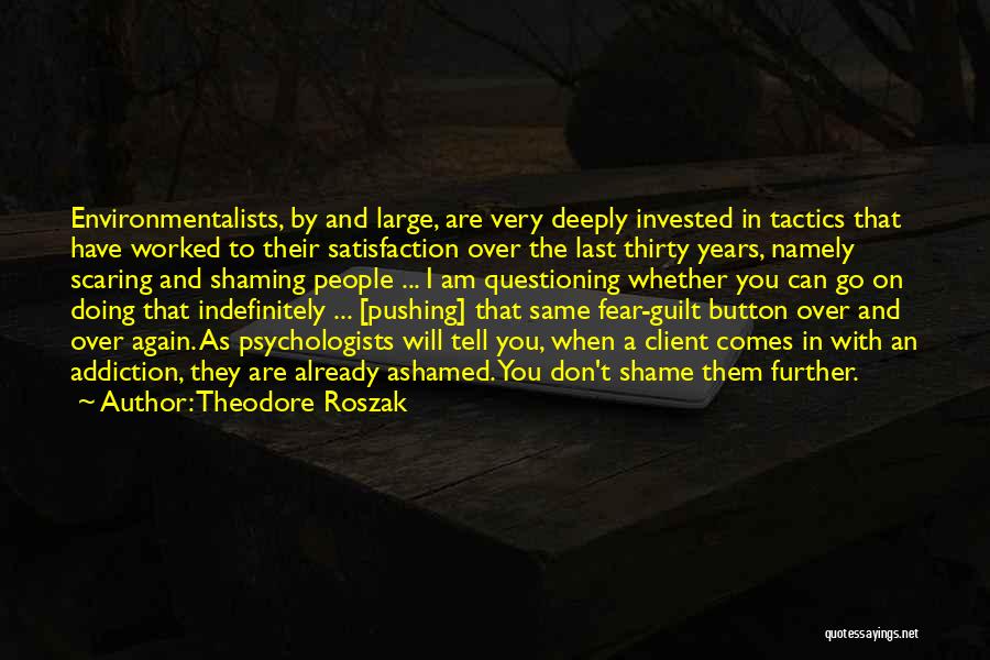 Pushing Further Quotes By Theodore Roszak