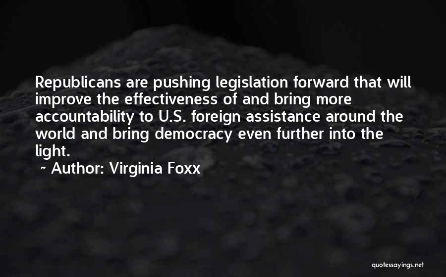 Pushing Further Quotes By Virginia Foxx