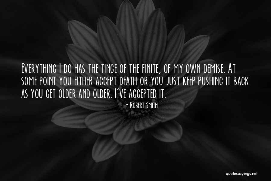 Pushing It Quotes By Robert Smith Pushing It Quotes By Robert Smith
