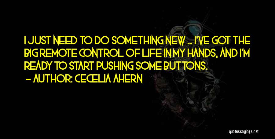 Pushing Life Quotes By Cecelia Ahern