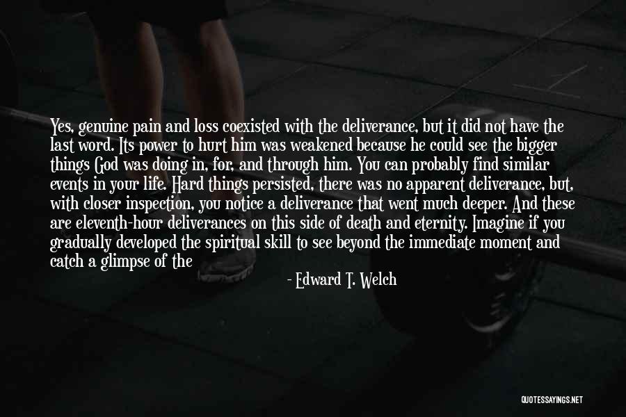 Pushing Life Quotes By Edward T. Welch Pushing Life Quotes By Edward T. Welch