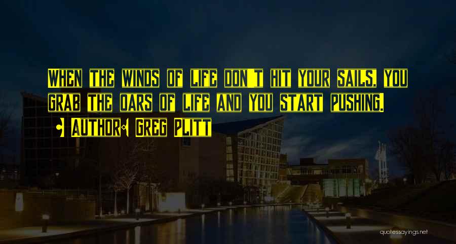 Pushing Life Quotes By Greg Plitt