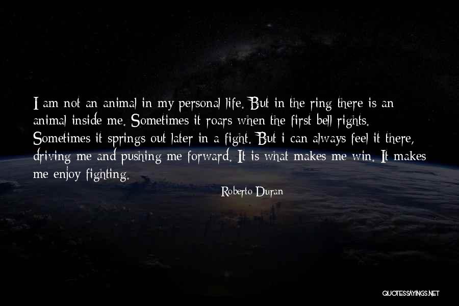 Pushing Life Quotes By Roberto Duran Pushing Life Quotes By Roberto Duran