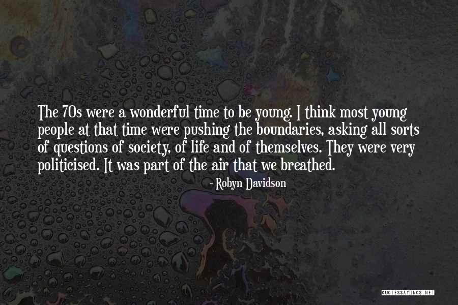 Pushing Life Quotes By Robyn Davidson Pushing Life Quotes By Robyn Davidson