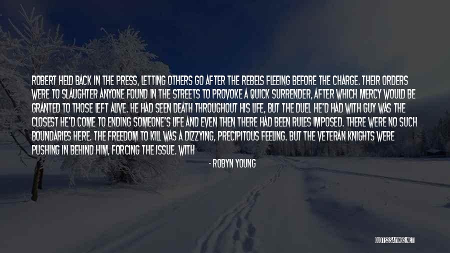 Pushing Life Quotes By Robyn Young Pushing Life Quotes By Robyn Young