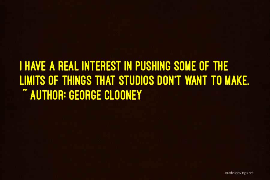 Pushing Limits Quotes By George Clooney