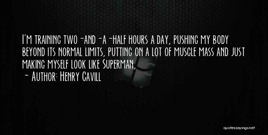 Pushing Limits Quotes By Henry Cavill