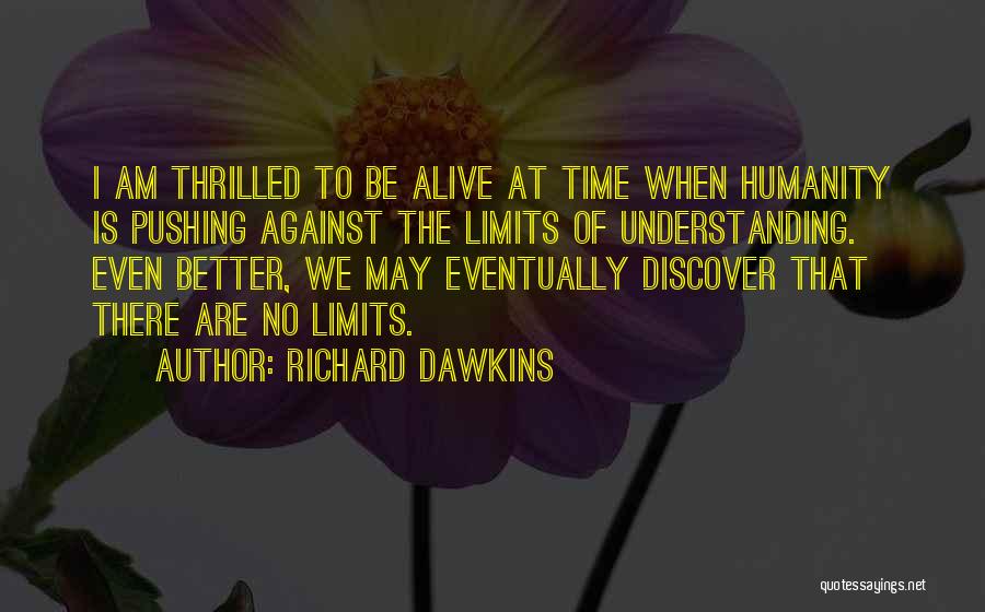 Pushing Limits Quotes By Richard Dawkins