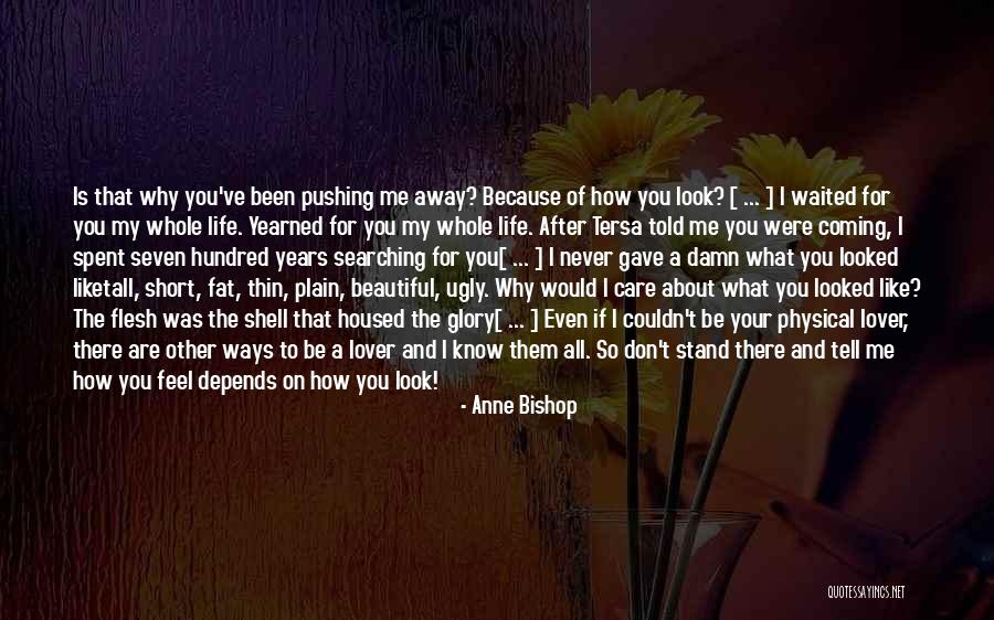 Pushing Love Away Quotes By Anne Bishop