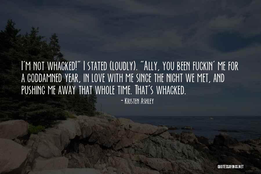 Pushing Love Away Quotes By Kristen Ashley