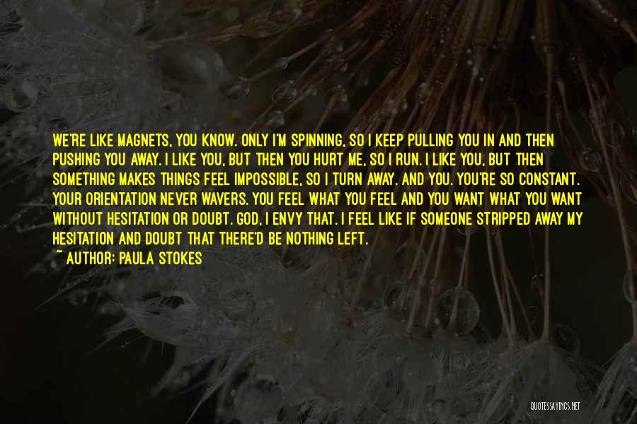 Pushing Love Away Quotes By Paula Stokes