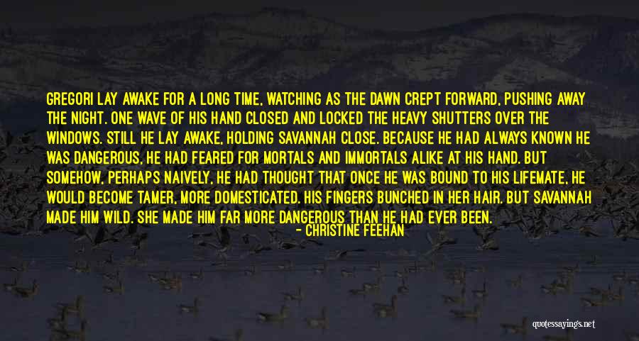 Pushing Loved Ones Away Quotes By Christine Feehan Pushing Loved Ones Away Quotes By Christine Feehan