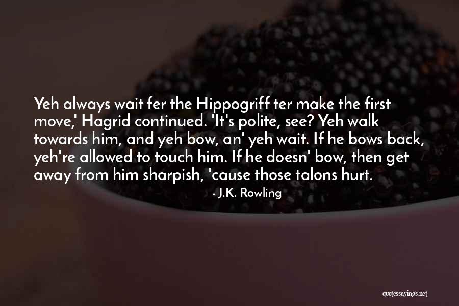 Pushing Loved Ones Away Quotes By J.K. Rowling Pushing Loved Ones Away Quotes By J.K. Rowling