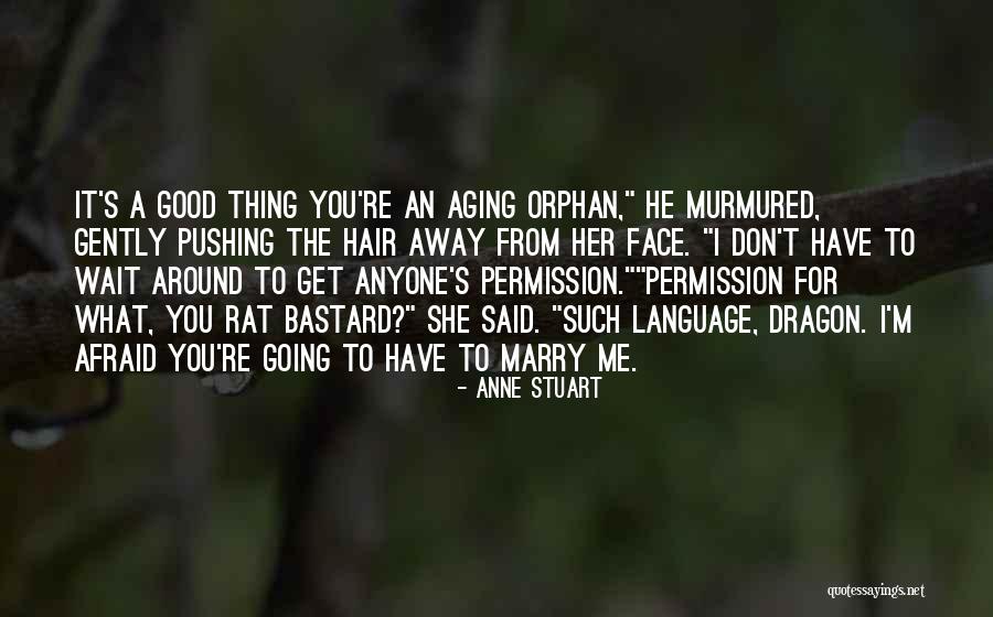 Pushing Me Away From You Quotes By Anne Stuart Pushing Me Away From You Quotes By Anne Stuart