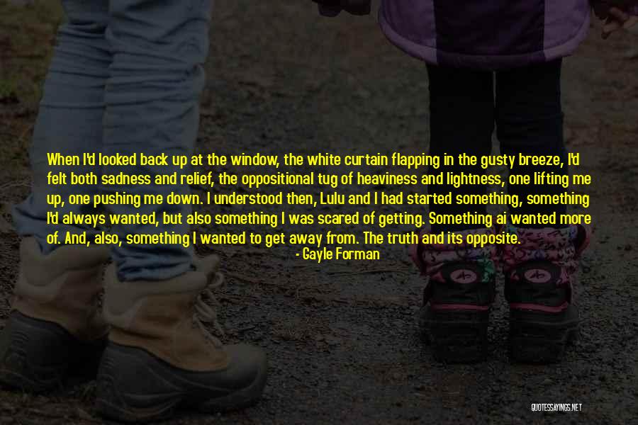 Pushing Me Away From You Quotes By Gayle Forman Pushing Me Away From You Quotes By Gayle Forman