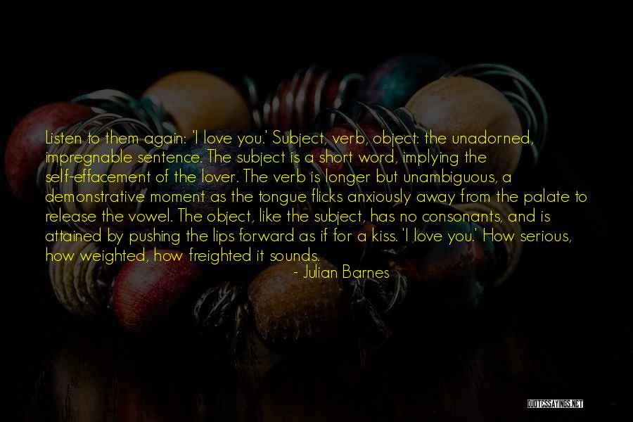 Pushing Me Away From You Quotes By Julian Barnes Pushing Me Away From You Quotes By Julian Barnes