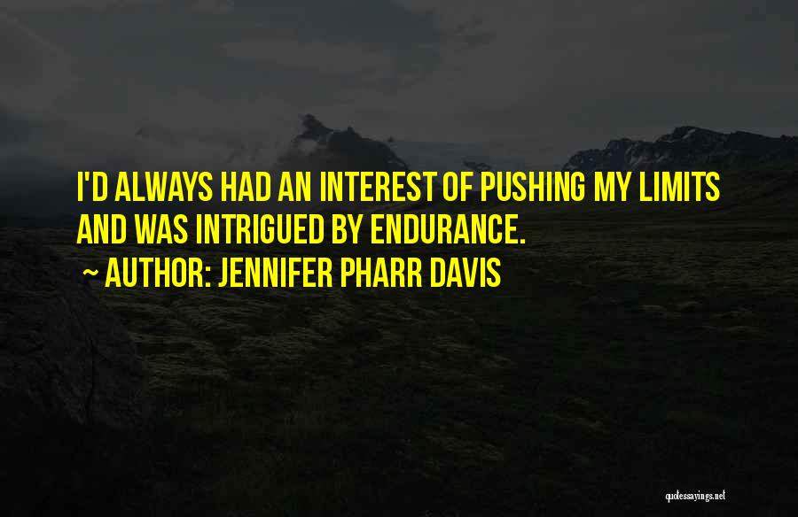 Pushing Past Your Limits Quotes By Jennifer Pharr Davis