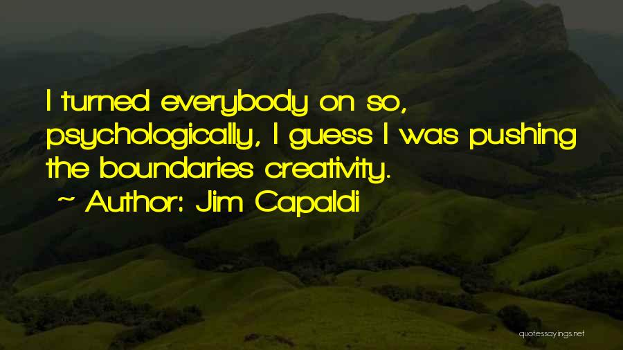 Pushing Quotes By Jim Capaldi