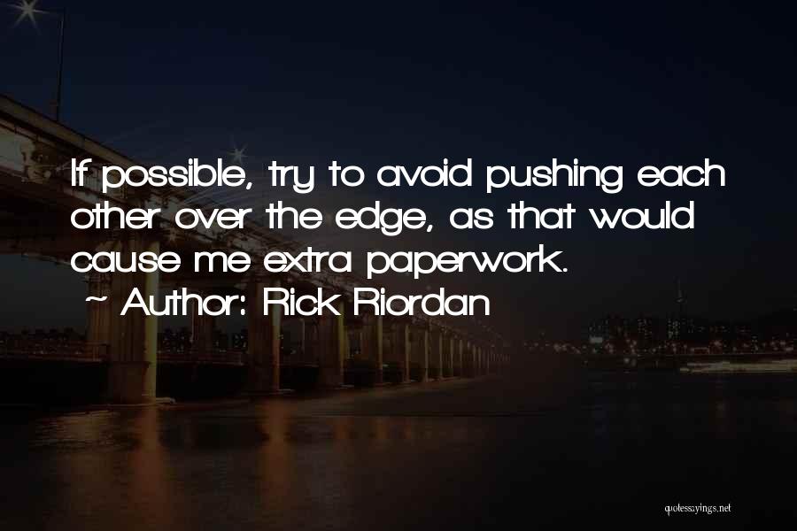Pushing Someone Over The Edge Quotes By Rick Riordan