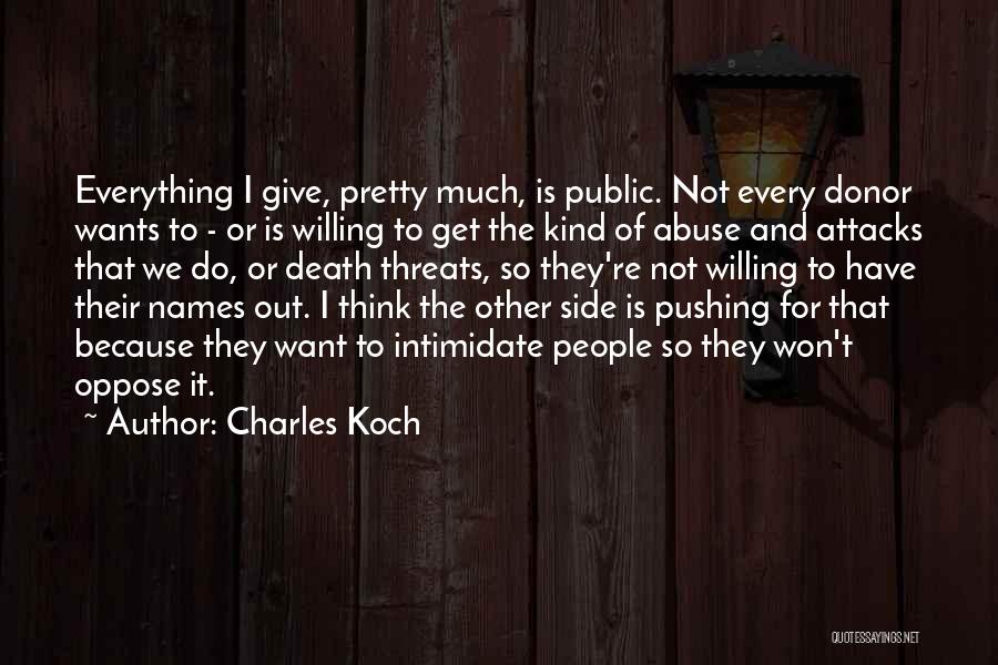 Pushing Someone To Do Something Quotes By Charles Koch
