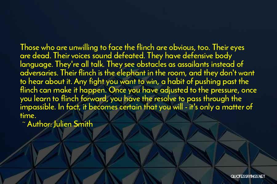 Pushing Through Obstacles Quotes By Julien Smith