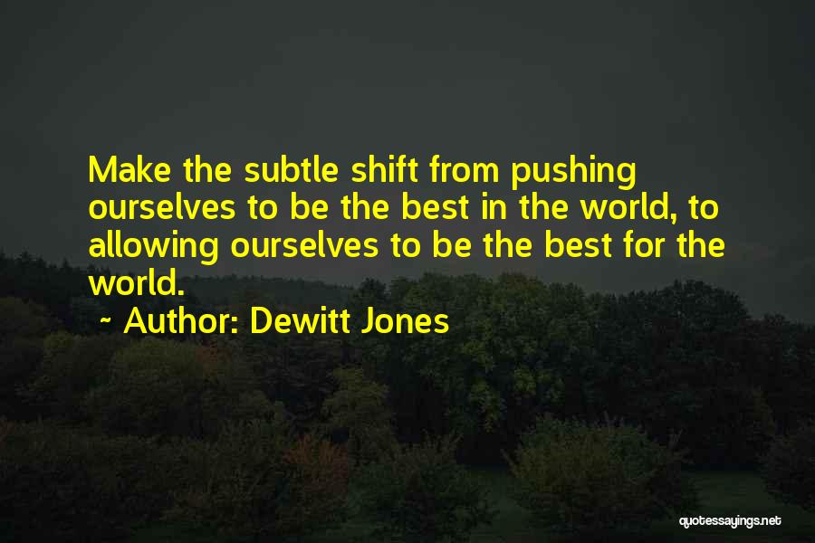 Pushing Thru Quotes By Dewitt Jones