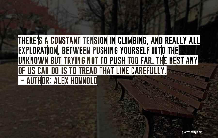 Pushing Too Far Quotes By Alex Honnold