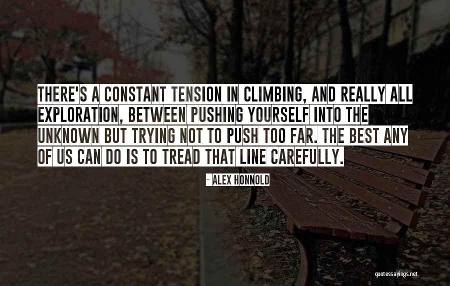 Pushing Too Far Quotes By Alex Honnold