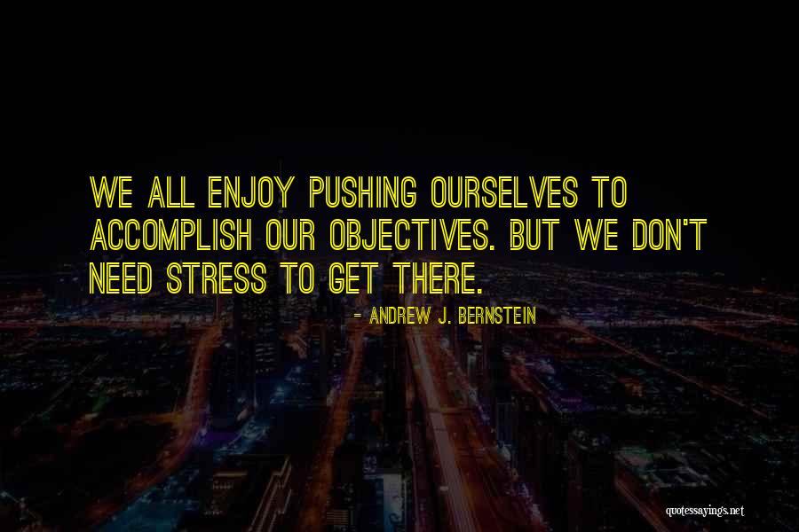 Pushing Too Far Quotes By Andrew J. Bernstein