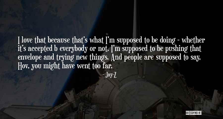 Pushing Too Far Quotes By Jay-Z