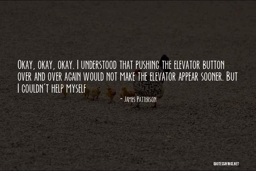 Pushing Your Button Quotes By James Patterson Pushing Your Button Quotes By James Patterson