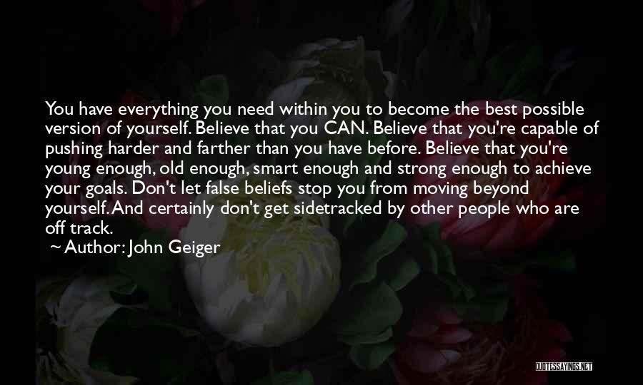 Pushing Yourself Harder Quotes By John Geiger