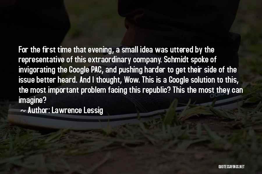 Pushing Yourself Harder Quotes By Lawrence Lessig
