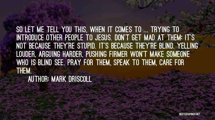 Pushing Yourself Harder Quotes By Mark Driscoll