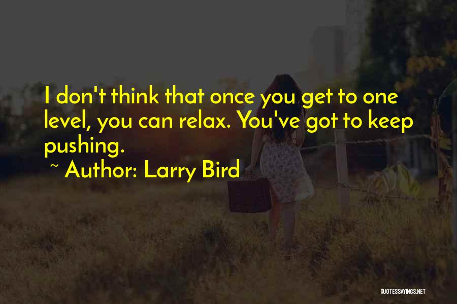 Pushing Yourself In Sports Quotes By Larry Bird