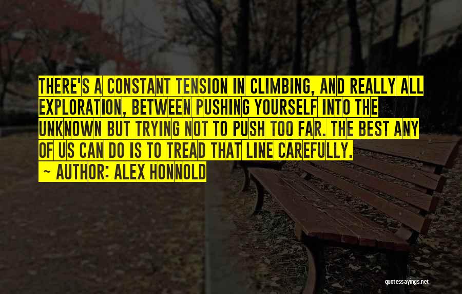 Pushing Yourself Quotes By Alex Honnold