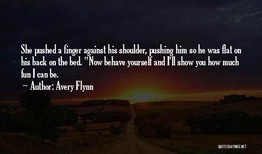 Pushing Yourself Quotes By Avery Flynn
