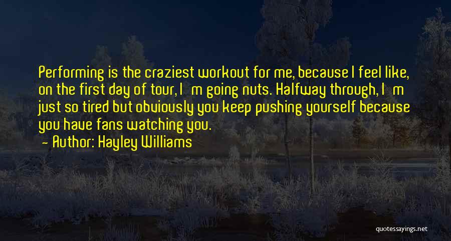 Pushing Yourself Quotes By Hayley Williams