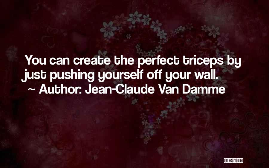 Pushing Yourself Quotes By Jean-Claude Van Damme