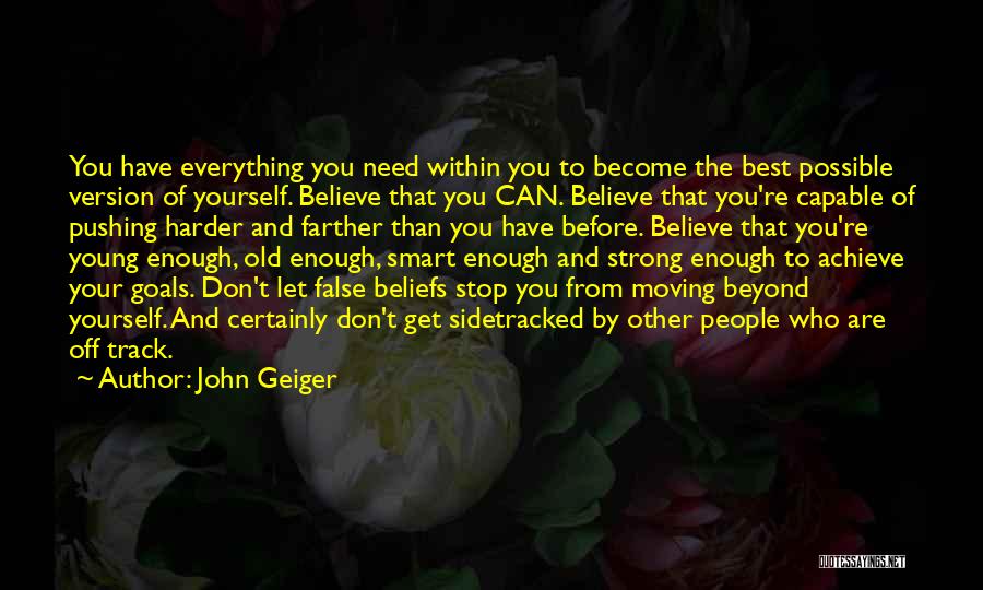 Pushing Yourself Quotes By John Geiger