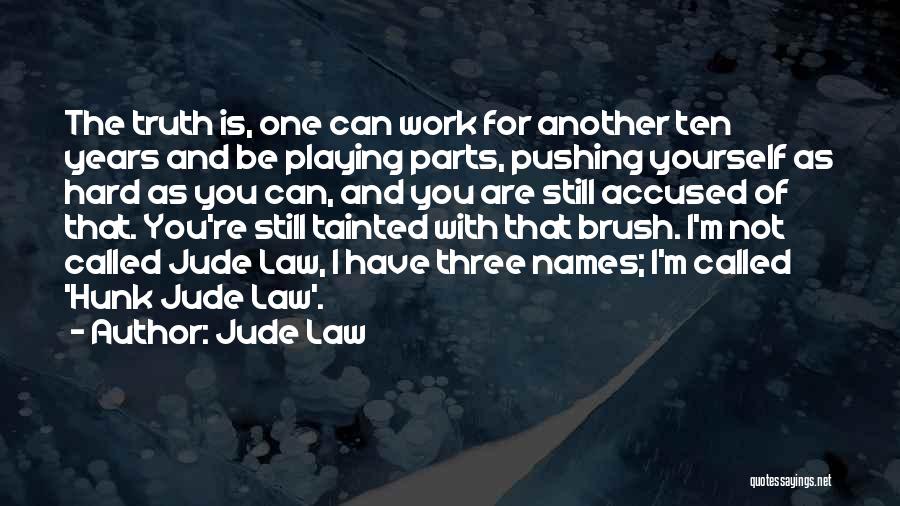 Pushing Yourself Quotes By Jude Law