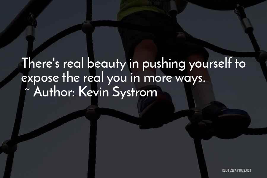 Pushing Yourself Quotes By Kevin Systrom