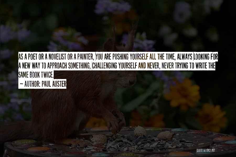 Pushing Yourself Quotes By Paul Auster