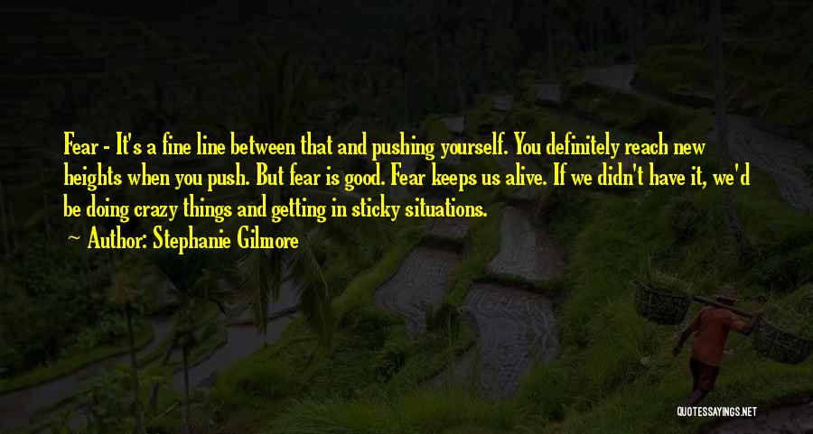Pushing Yourself Quotes By Stephanie Gilmore