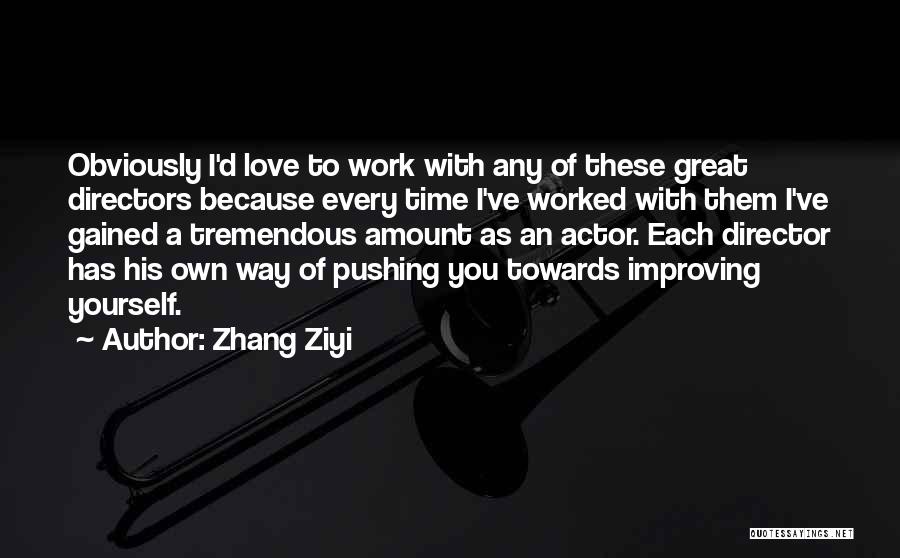 Pushing Yourself Quotes By Zhang Ziyi