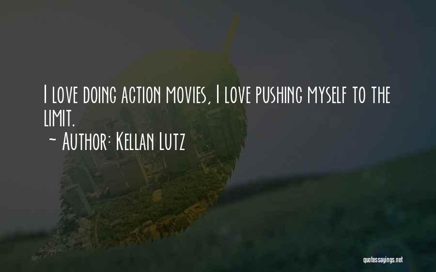 Pushing Yourself To The Limit Quotes By Kellan Lutz
