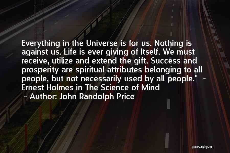 Pushinka Bulbs Quotes By John Randolph Price