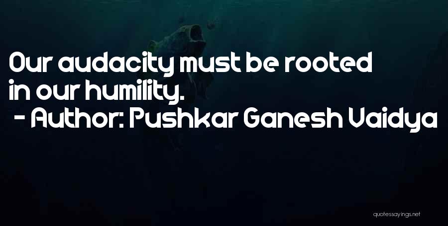 Pushkar Ganesh Vaidya Quotes 1765907