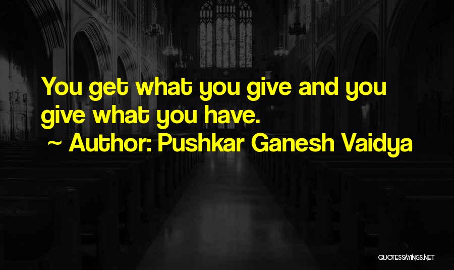 Pushkar Ganesh Vaidya Quotes 2026090