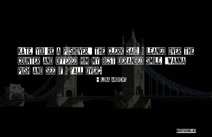 Pushover Quotes By Ilona Andrews Pushover Quotes By Ilona Andrews